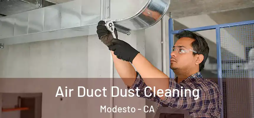 Air Duct Dust Cleaning Modesto - CA