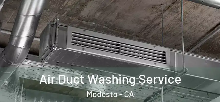 Air Duct Washing Service Modesto - CA
