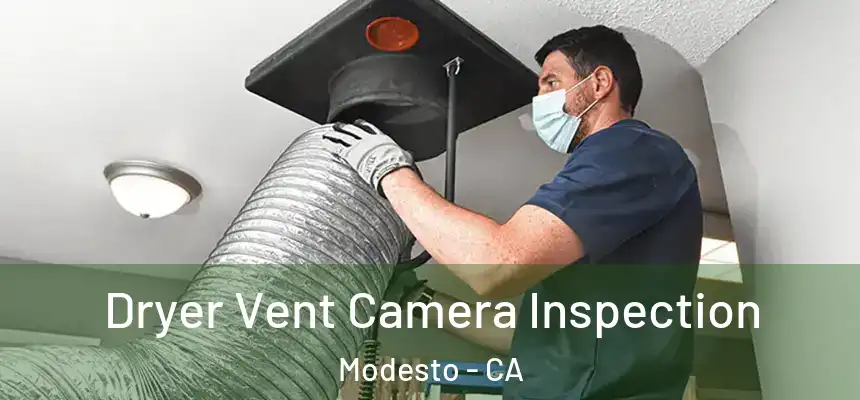 Dryer Vent Camera Inspection Modesto - CA