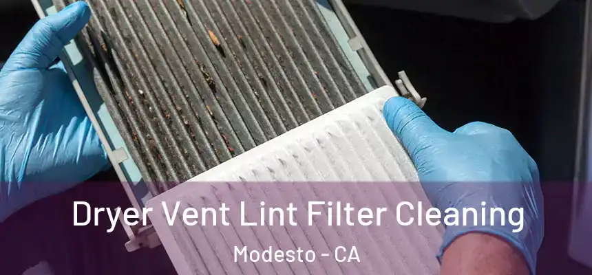 Dryer Vent Lint Filter Cleaning Modesto - CA