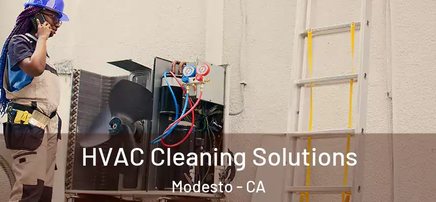 HVAC Cleaning Solutions Modesto - CA