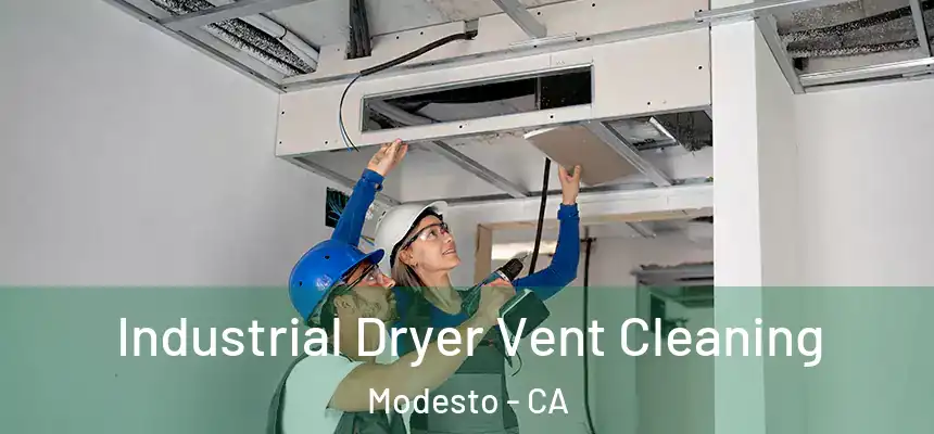 Industrial Dryer Vent Cleaning Modesto - CA