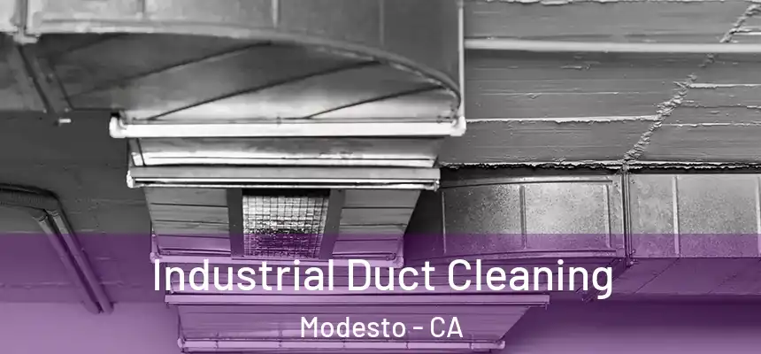 Industrial Duct Cleaning Modesto - CA