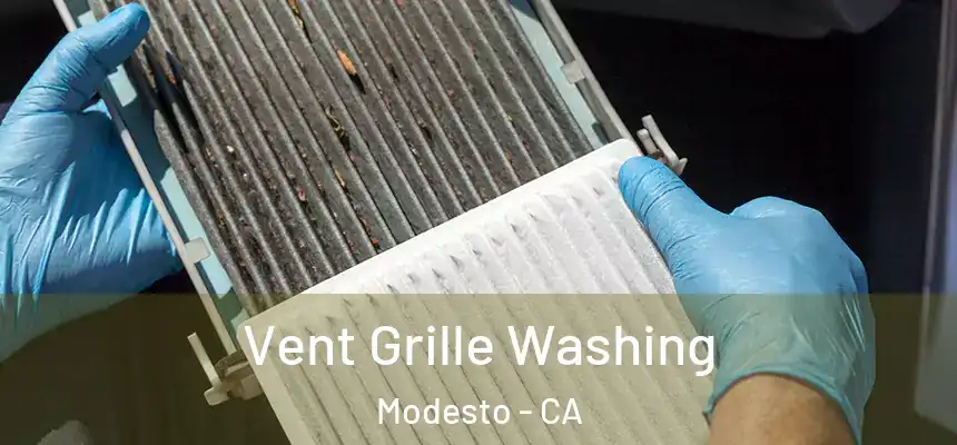 Vent Grille Washing Modesto - CA