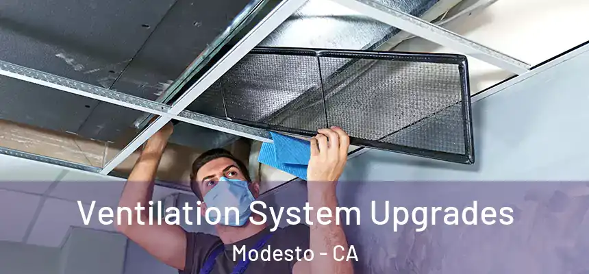 Ventilation System Upgrades Modesto - CA